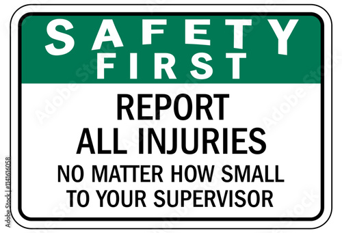Report all accident sign report to all injuries no matter how small your supervisor