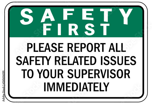 Report all accident sign please report all safety related issues to your supervisor immediately