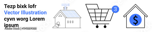 Solar-paneled house, shopping cart with notification bubble, house with dollar sign icon. Ideal for sustainable living, e-commerce, home finance, budget planning, eco-friendly purchases, real estate