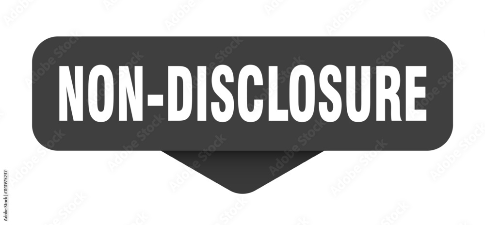 NON-DISCLOSURE banner, button, sticker, sign NON-DISCLOSURE banner, button, sticker, sign
