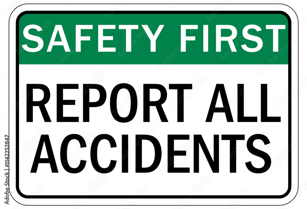 Report all accidents and injuries sign Report all accidents and injuries sign