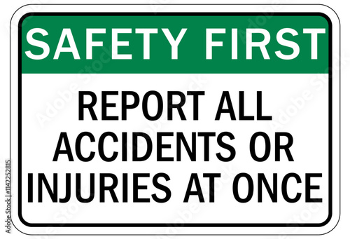 Report all accidents and injuries sign