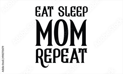 eat sleep mom repeat svg t shirt