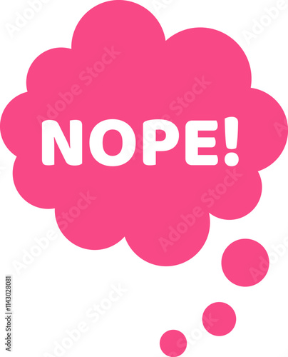 Pink thought bubble expressing a negative answer with nope text, symbolizing denial, disagreement, rejection, and disapproval in communication and decision making scenarios