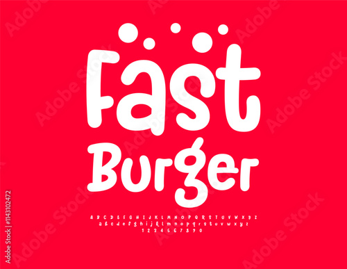 Vector artistic advertisement Fast Burger with artistic Font. White set of trendy Alphabet Letters and Numbers