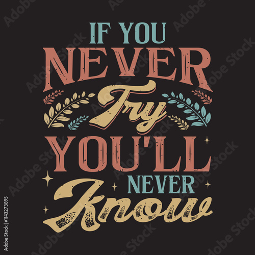 If you never try you will never know Inspirational quote background