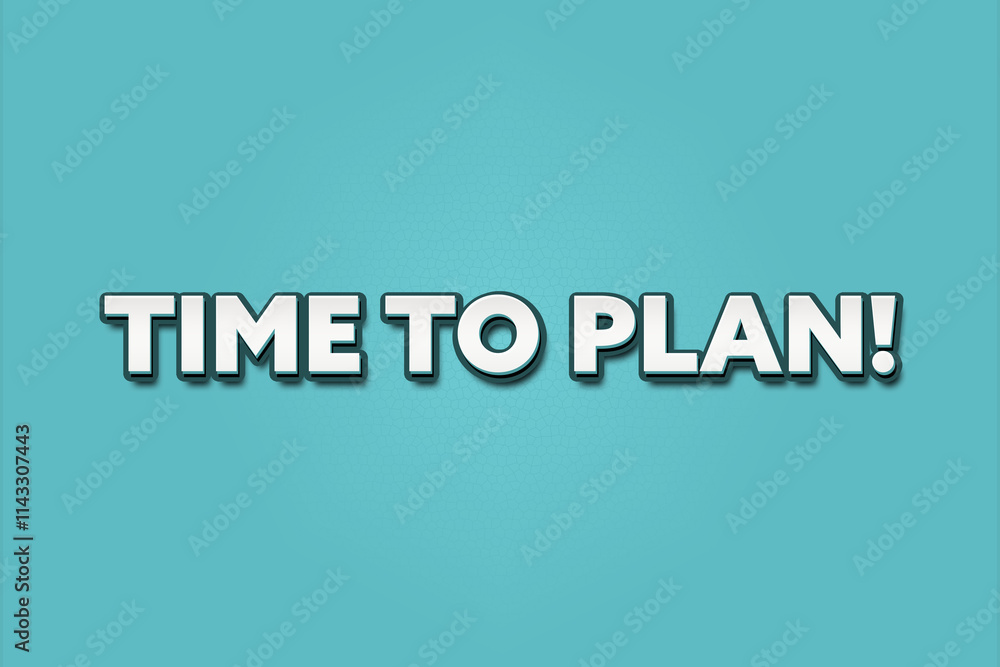 Time to Plan. A Illustration with white text isolated on light green background. Time to Plan. A Illustration with white text isolated on light green background.