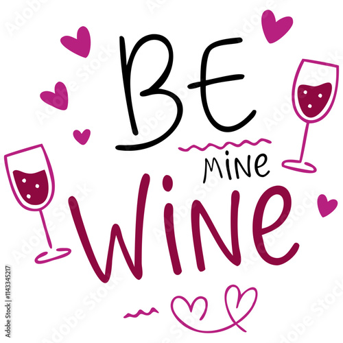 Be mine wine with playful hearts and glasses for romantic vibe