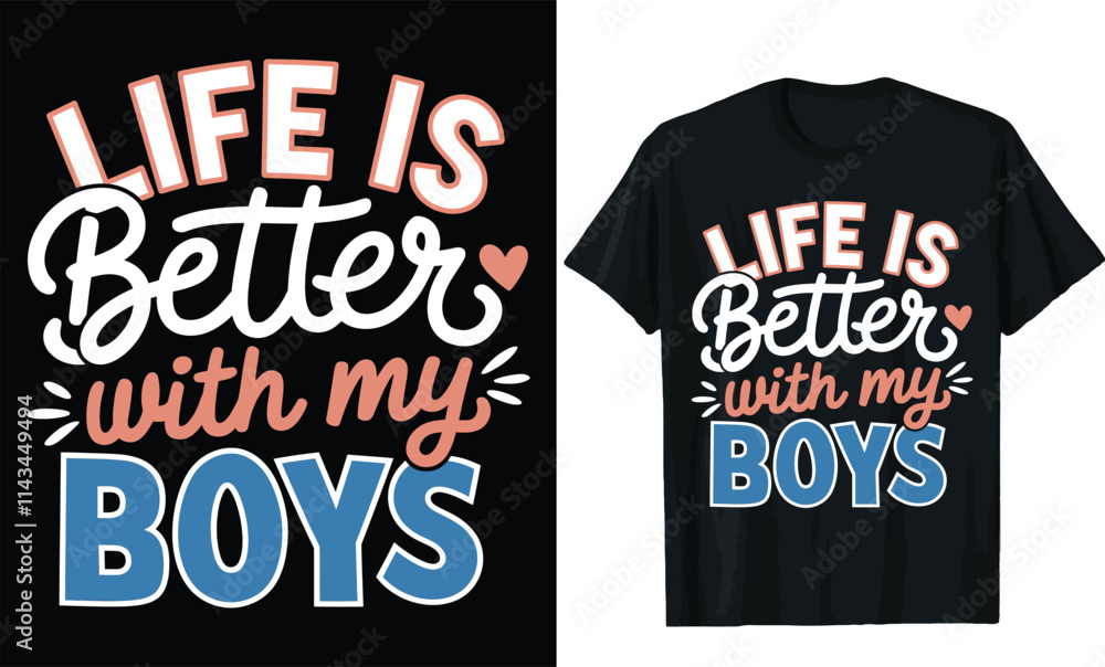 Life is Better with My Boys t shirt design Life is Better with My Boys t shirt design