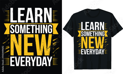 Learn Something New Everyday t shirt design