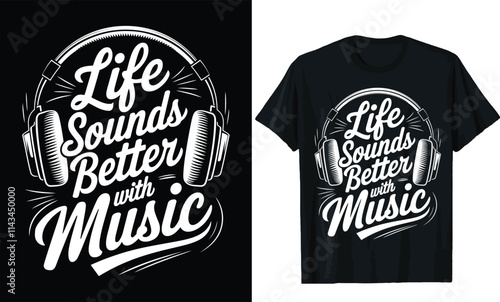 Life Sounds Better with Music t shirt design