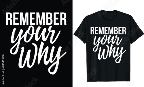 Remember your why t shirt design, motivational quotes t shirt design
 photo