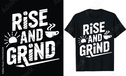 rise and grind t shirt design, motivational quotes t shirt design
