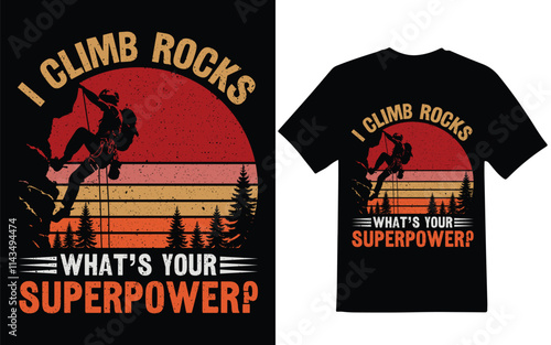  Climbing t-shirt design. Rock Climbing T-Shirt Design. I climb rocks what's your superpower ? T-shirt design.