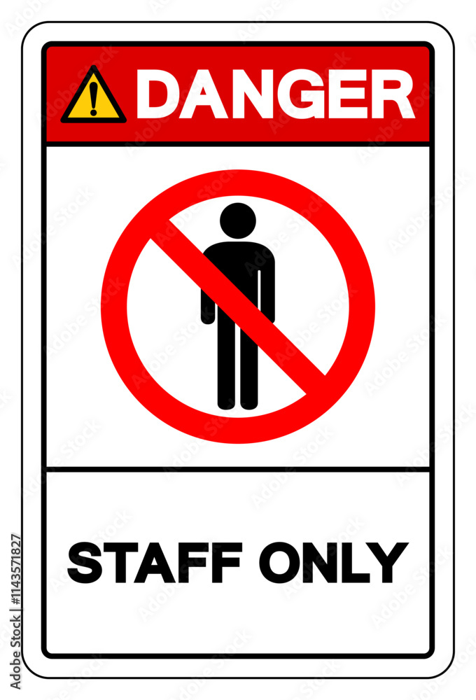 Danger Staff Only Symbol Sign, Vector Illustration, Isolate On White Background Label. EPS10 Danger Staff Only Symbol Sign, Vector Illustration, Isolate On White Background Label. EPS10