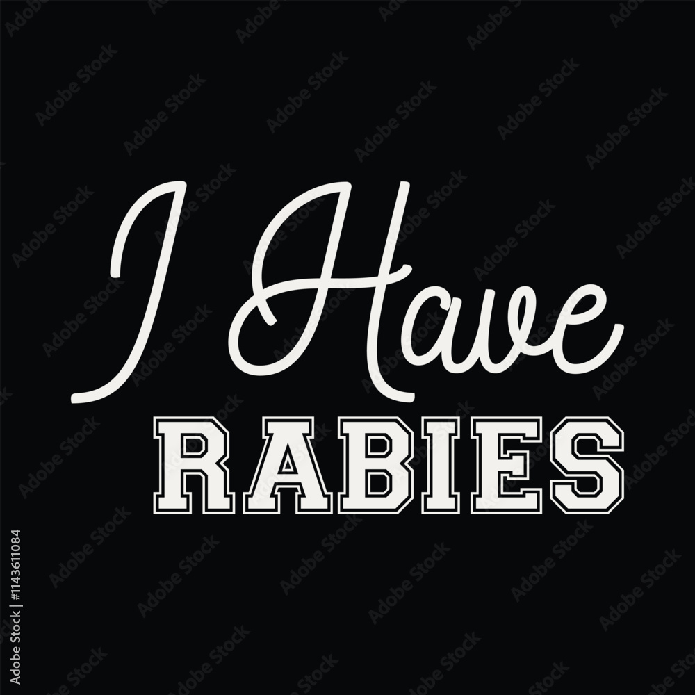 Fototapeta premium I Have Rabies