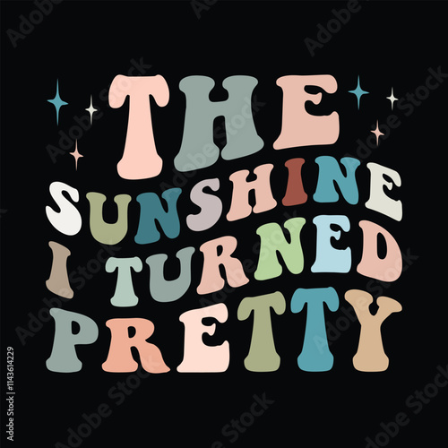The Sunshine I Turned Pretty