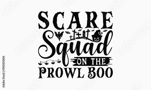 Scare Squad On The Prowl Boo - Halloween T-Shirt Design, Illustration For Prints On T-Shirts And Bags, Posters, For Prints On Bags, Posters, Cards.