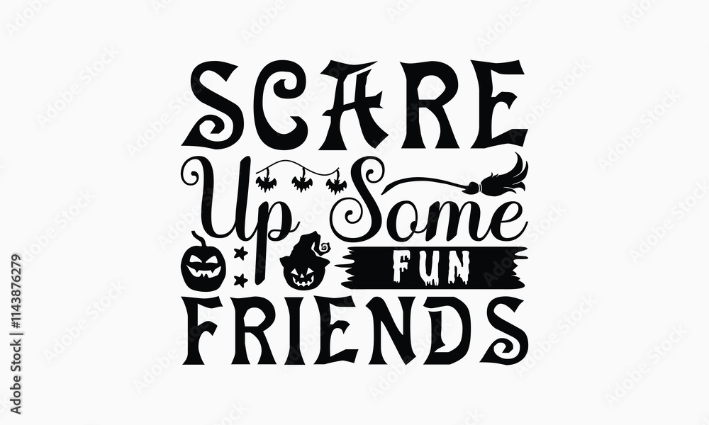 Obraz premium Scare Up Some Fun Friends - Halloween T-Shirt Design, Illustration For Prints And Bags, Posters, Cards, Cameo, Eps, Files As Cutting, Isolated Background.