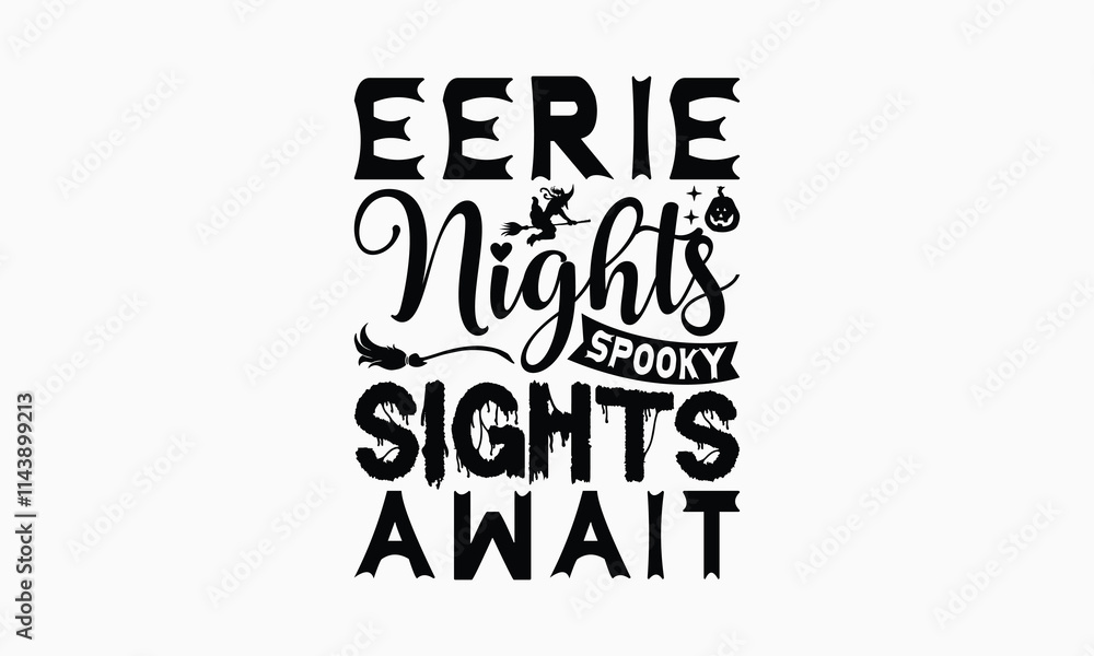Obraz premium Eerie Nights Spooky Sights Await - Halloween T-Shirt Design, Illustration For Prints On T-Shirts And Bags, Files As Cutting, Isolated Background.