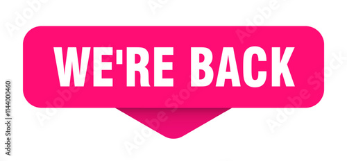 WE'RE BACK banner, button, label, sign