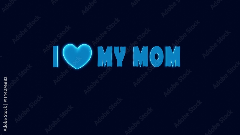 I LOVE MY MOM NEON STYLE DESIGN I LOVE MY MOM NEON STYLE DESIGN