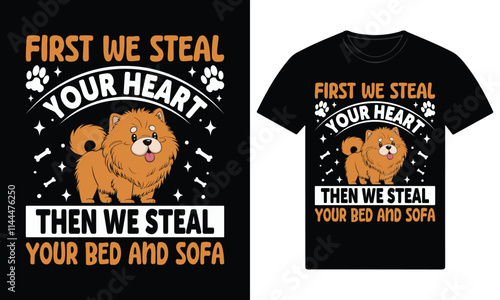 First we steal your heart then we steal your bed and sofa custom t shirt design