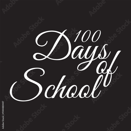  100 days of school. Typography lettering quote design. Kids T shirt Design, Modern calligraphy, Illustration for prints on bags, posters,  label etc.