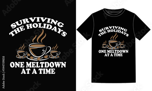 Surviving the Holidays One Meltdown at a Time T-shirt design