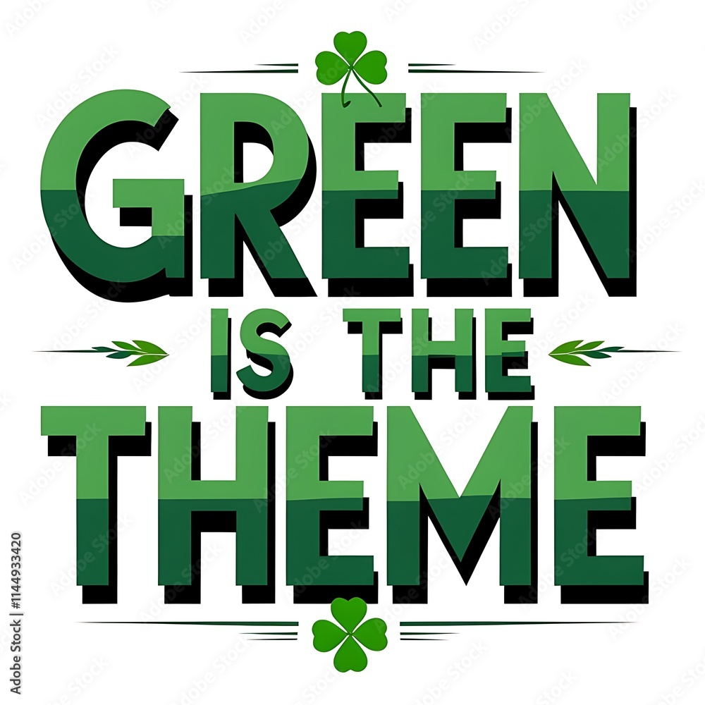 Green Is The Theme Shamrock Design Green Is The Theme Shamrock Design