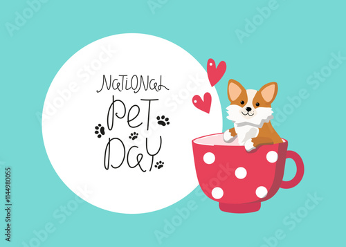 Cute cartoon puppy in a cup. Hand lettering. Corgi dog. Animal paw print, heart shape. National Pet Day banner. April 11. Vector background for postcard design.