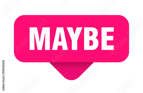 MAYBE