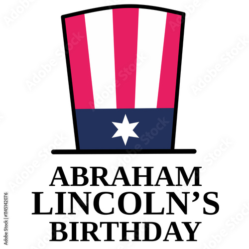 Abraham Lincoln birthday hat background, US President. Vector illustration.