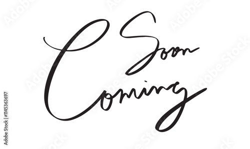 Coming soon text font callligraphy hand written lettering business message design label coming soon sale marketing advertisement poster bannercommerce retail store shopping website opening message photo