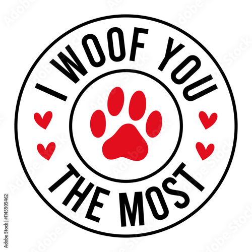 I Woof You The Most SVG