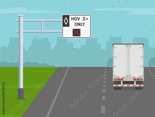 Driving tips and traffic regulation rules. HOV two plus only lane is closed. Back view of a truck on highway. Flat vector illustration template.