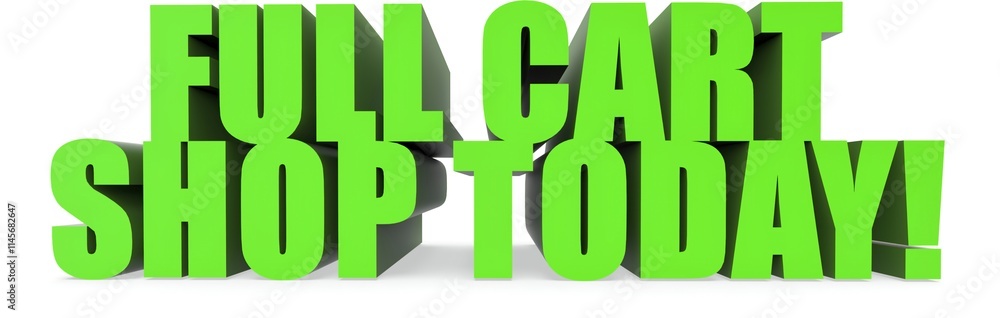 Full Cart Shop Today!, 3d text Full Cart Shop Today!, 3d text