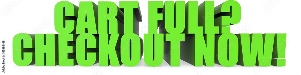 Obraz premium Cart Full? Checkout Now!, 3d text
