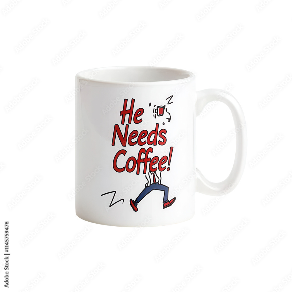 Unique coffee mug design for home office he needs coffee print transparent background fun gift idea