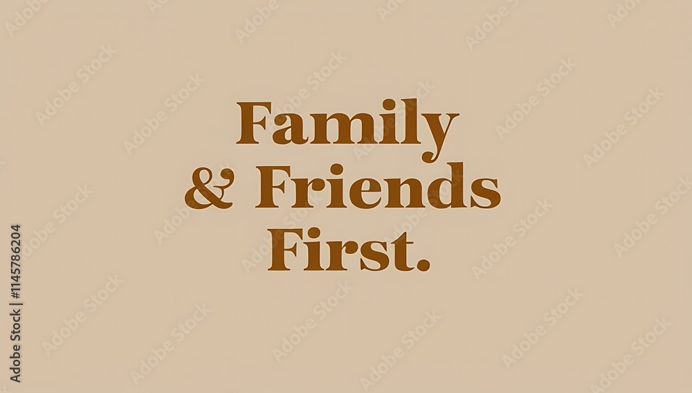 Family and Friends First a Simple Statement of Values