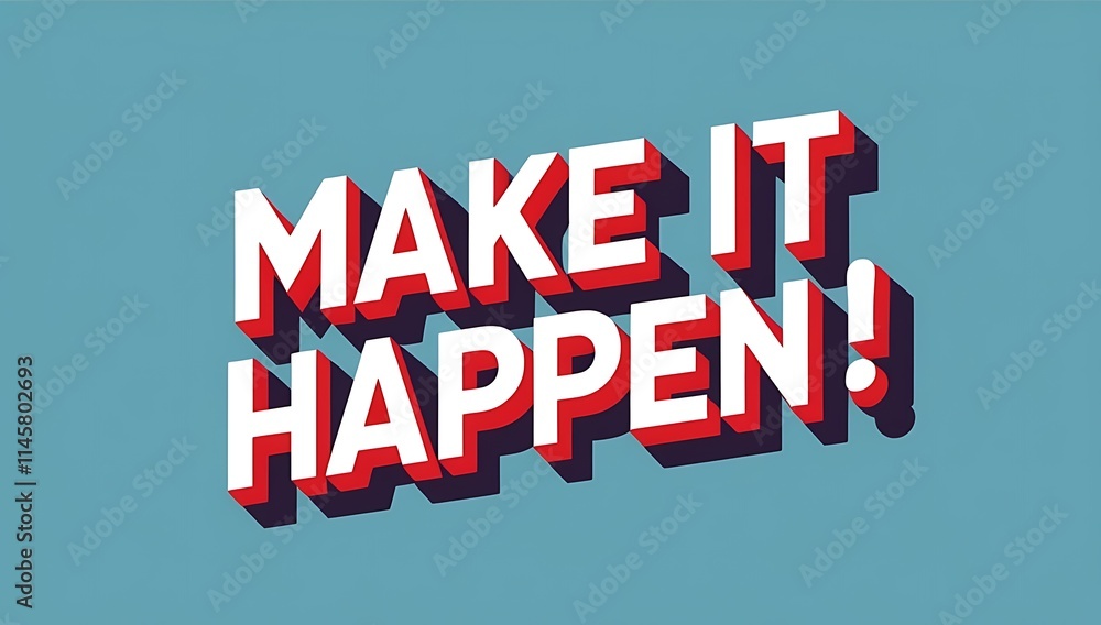 Make It Happen Motivational Phrase Graphic Design