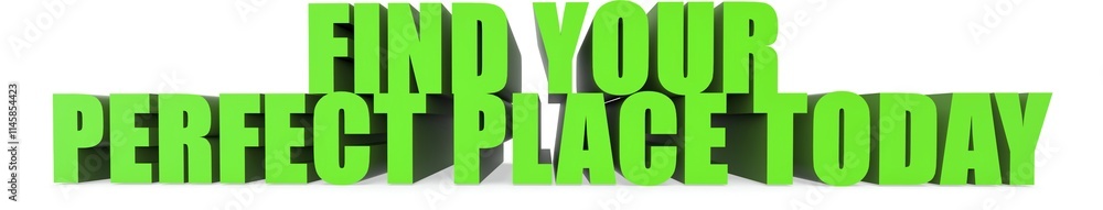 Obraz premium Find Your Perfect Place Today, 3d text