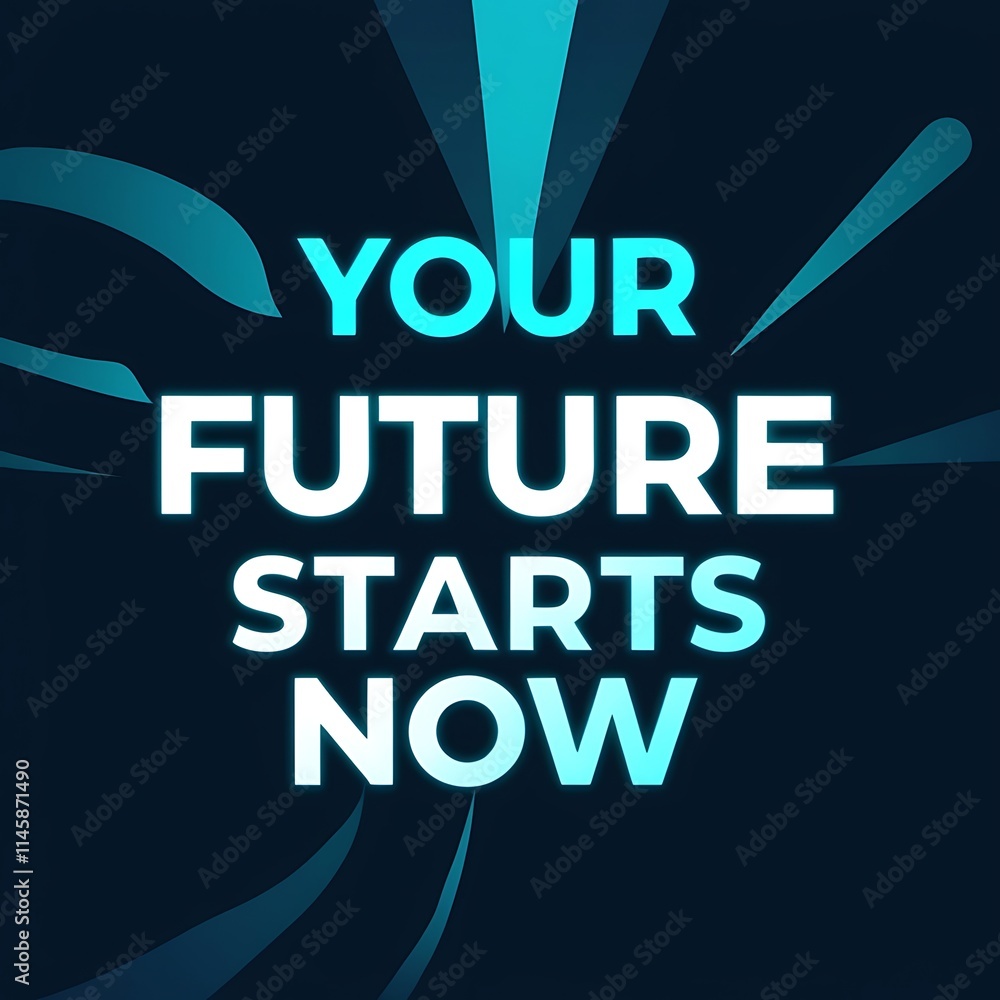 Your Future Starts Now Motivational Poster Your Future Starts Now Motivational Poster