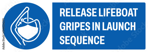 ISO mandatory safety signs uppercase text_release lifeboat gripes in launch sequence_landscape size 1/2 a4,a3,a2,a1	 
