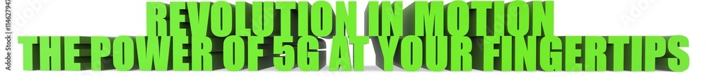 Obraz premium Revolution In Motion The Power Of 5g At Your Fingertips, 3d text
