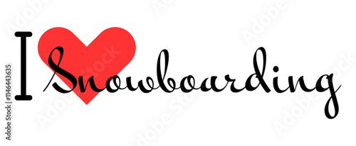 I love Snowboarding. Hand drawn letters with red heart. Sport vector illustration, lettering in modern design