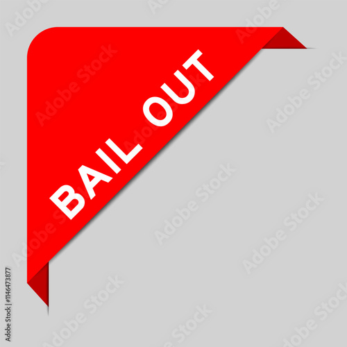 Red color of corner label banner with word bail out on gray background