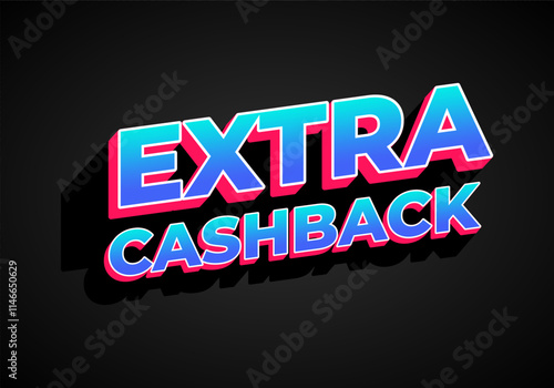 Extra cash back. text effect with extra bold font for social media ads