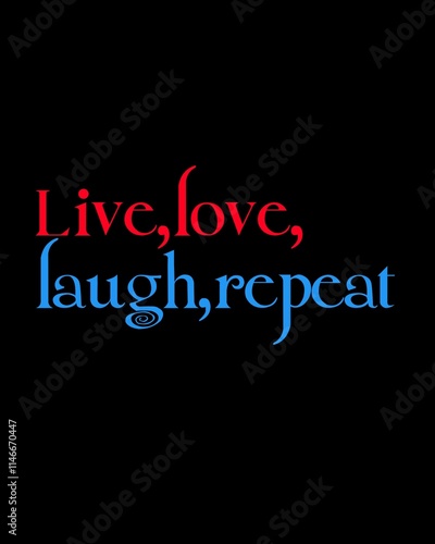 Live, love, laugh, repeat four words quotes with a black background for success. Motivational quotes for a successful life.