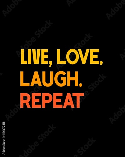 Live, love, laugh, repeat four words quotes with a black background for success. Motivational quotes for a successful life.
